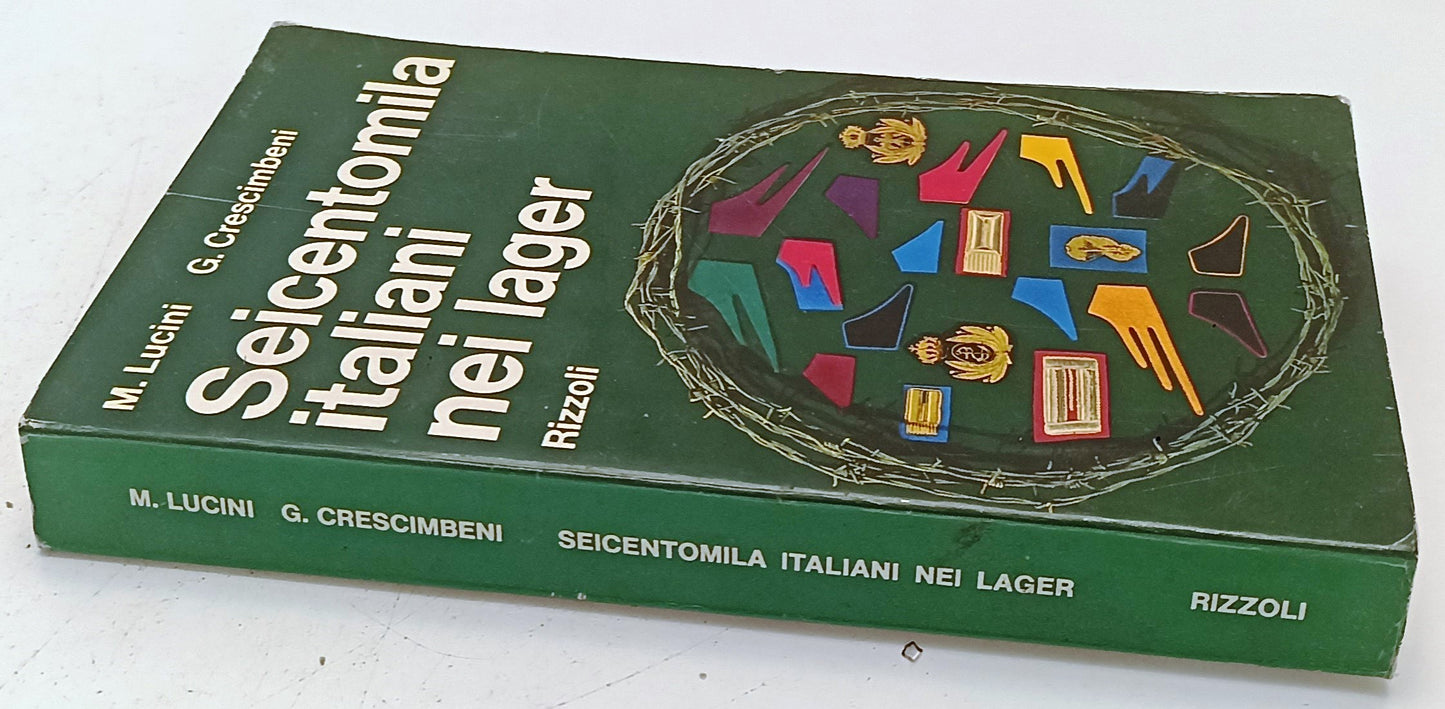 LS- SEICENTOMILA ITALIANI NEI LAGER- LUCINI CRESCIMBENI- RIZZOLI- 1965- B-YFS179