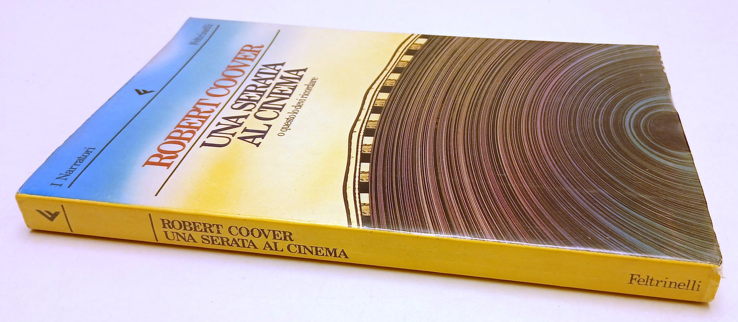 LN- UNA SERATA AL CINEMA- ROBERT COOVER- FELTRINELLI- NARRATORI- 1992- B- XFS127