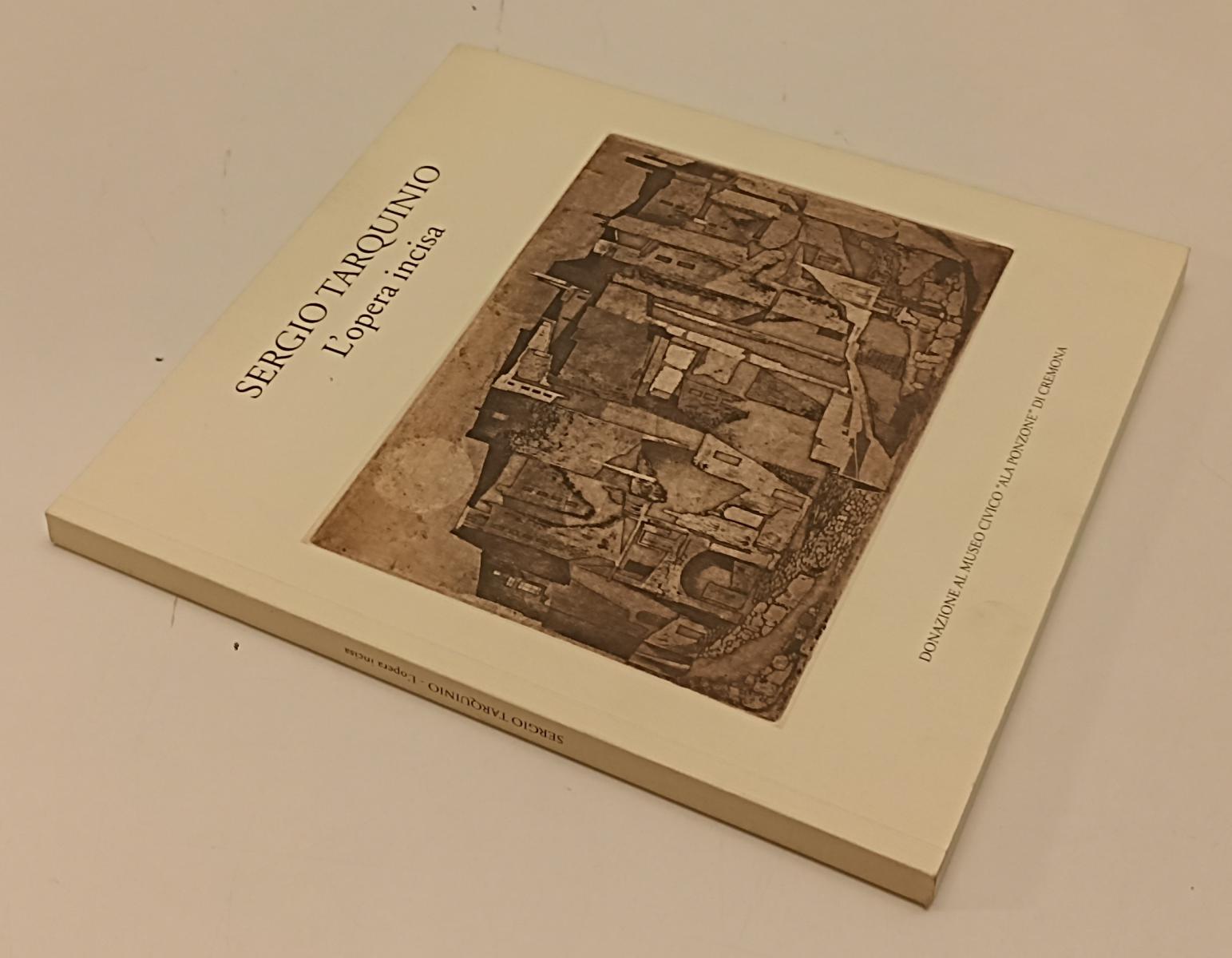 LT- SERGIO TARQUINIO L'OPERA INCISA CATALOGO MUSEO ALA PONZONE - 2002- B- YFS215