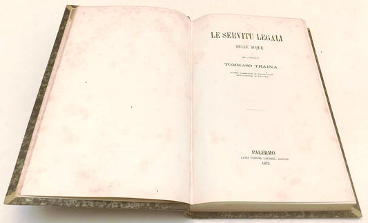 LH- LE SERVITU' LEGALI SULLE ACQUE - TOMMASO TRAINA- LAURIEL--- 1873- CS- XFS29