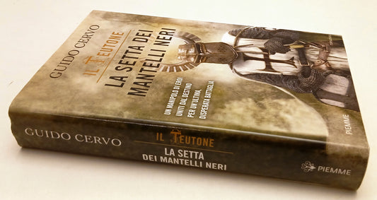 LN- IL TEUTONE SETTA MANTELLI NERI- GUIDO CERVO- PIEMME- 1a ED.- 2013- CS- ZFS56