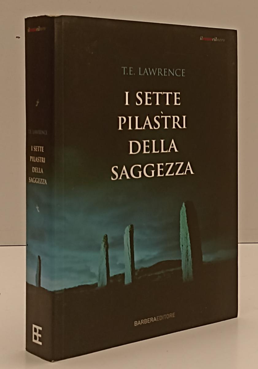 LN- I SETTE PILASTRI DELLA SAGGEZZA - T.E. LAWRENCE - BARBERA ---- B - YFS206