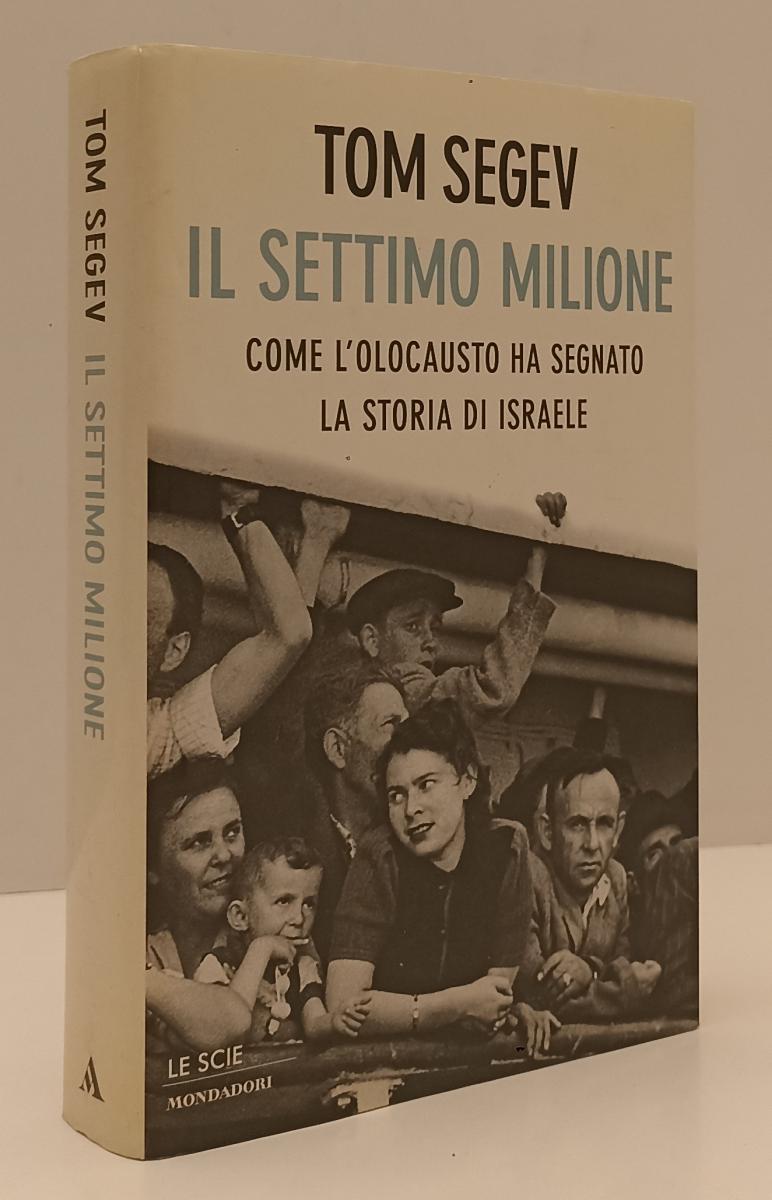 LS- IL SETTIMO MILIONE OLOCAUSTO - TOM SEGEV- MONDADORI- SCIE-- 2001- CS- XFS142