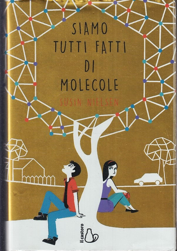 LN- SIAMO TUTTI FATTI DI MOLECOLE - SUSIN NIELSEN - IL CASTORO ---- CS - YFS669