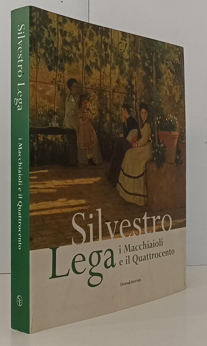 LT- I MACCHIAIOLI E IL QUATTROCENTO - SILVESTRO LEGA- SILVANA--- 2007- B- YFS104
