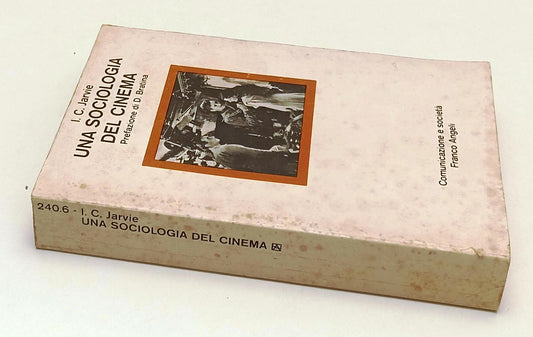 LW- UNA SOCIOLOGIA DEL CINEMA - JARVIE - FRANCO ANGELI --- 1977- B- YFS569