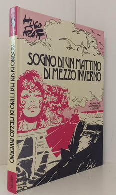 FV- SOGNO DI UN MATTINO DI MEZZO INVERNO - HUGO PRATT- MONDADORI- 1974 - C - N23