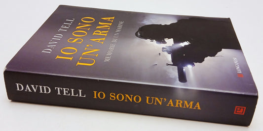 Io sono un'arma Memorie marine- David Tell - Longanesi Il cammeo - 1a ed.- ZFS94