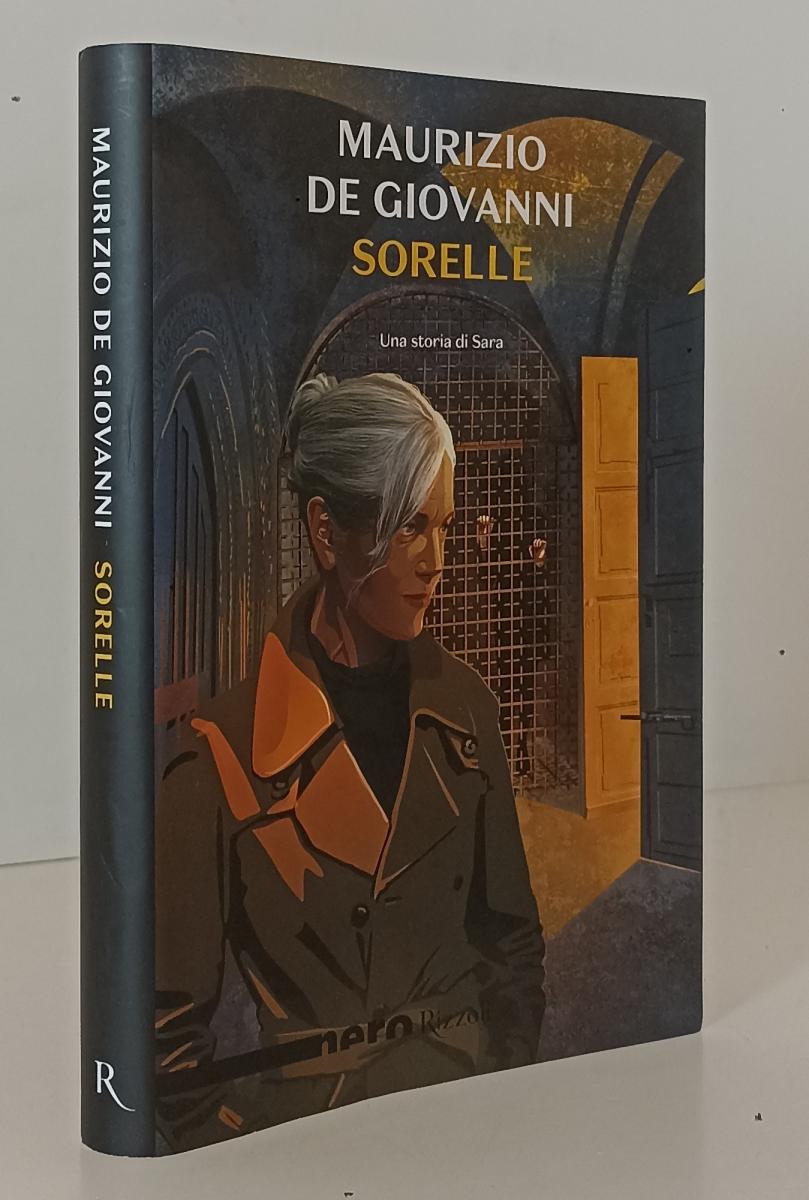 LG- SORELLE UNA STORIA DI SARA - DE GIOVANNI - RIZZOLI - NERO-- 2023- BS- YFS178