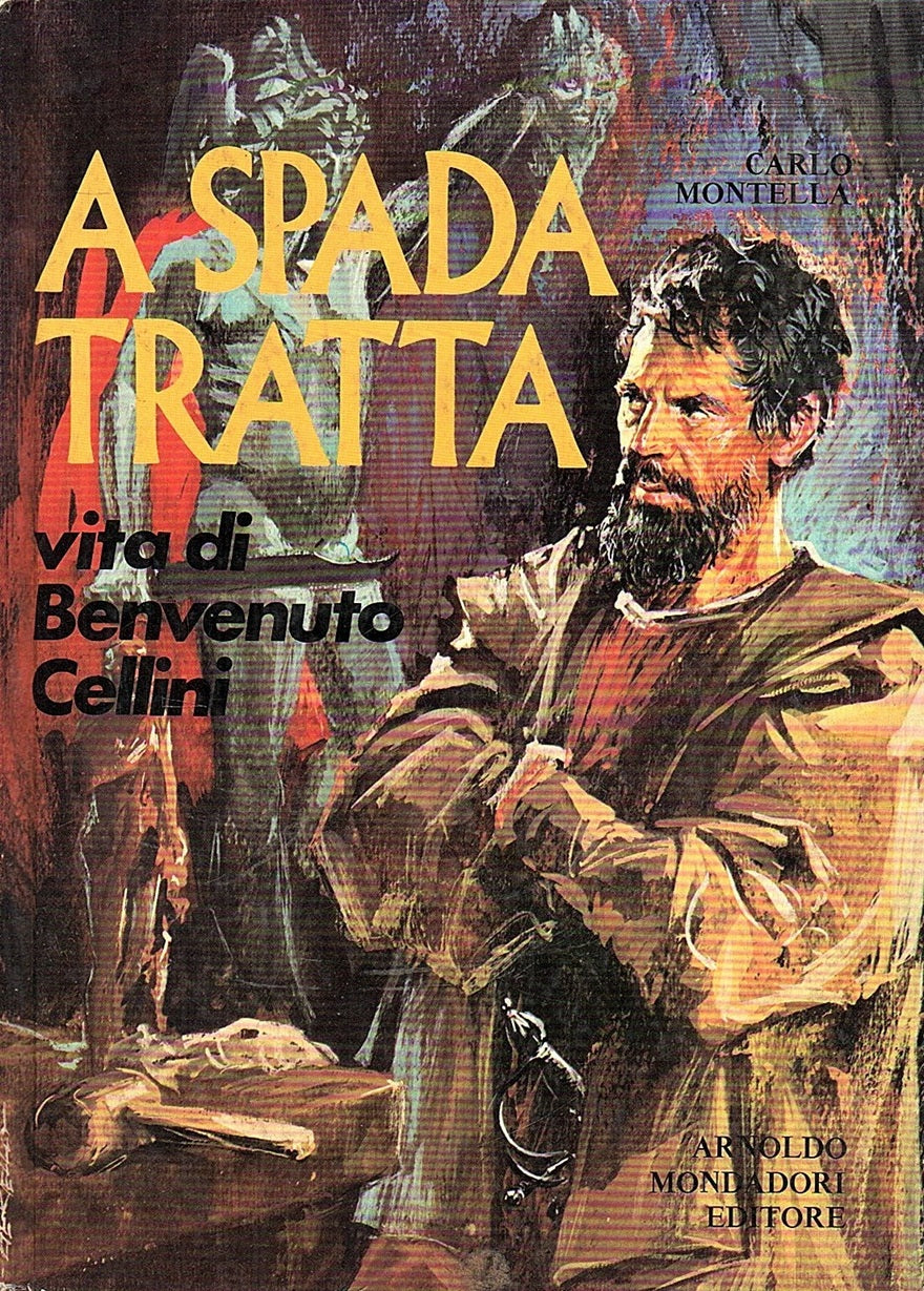 A spada tratta Vita Benvenuto Cellini- Carlo Montella- Mondadori- 1a ed.- XFS217