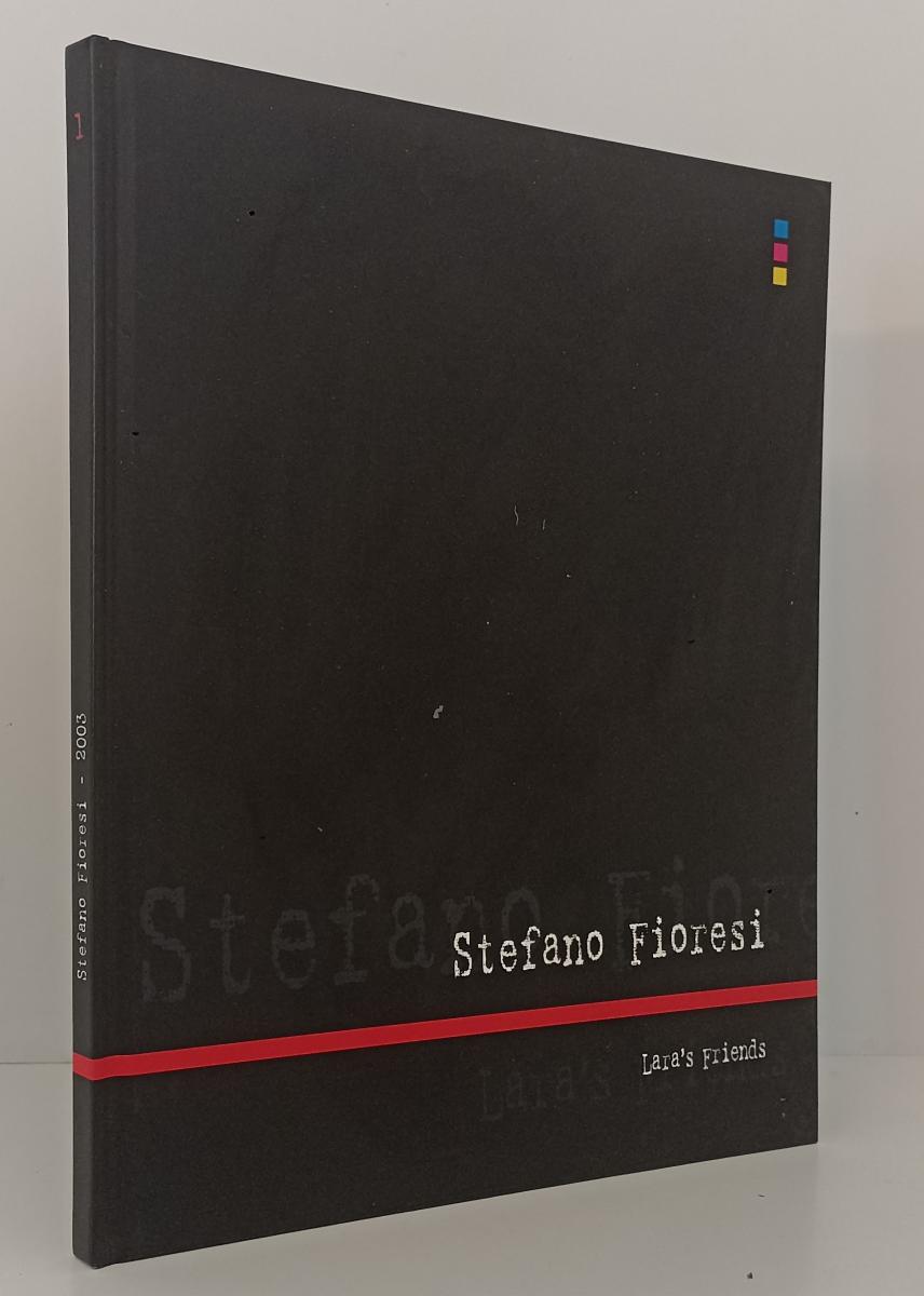 LT- STEFANO FIORESI LARA'S FRIENDS CATALOGO- DIMITRI SCIACCALUGA- 2003- C-XFS161