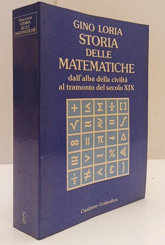 LZ- STORIA DELLE MATEMATICHE- GINO LORIA- CISALPINO GOLIARDICA--- 1982- B- XFS19