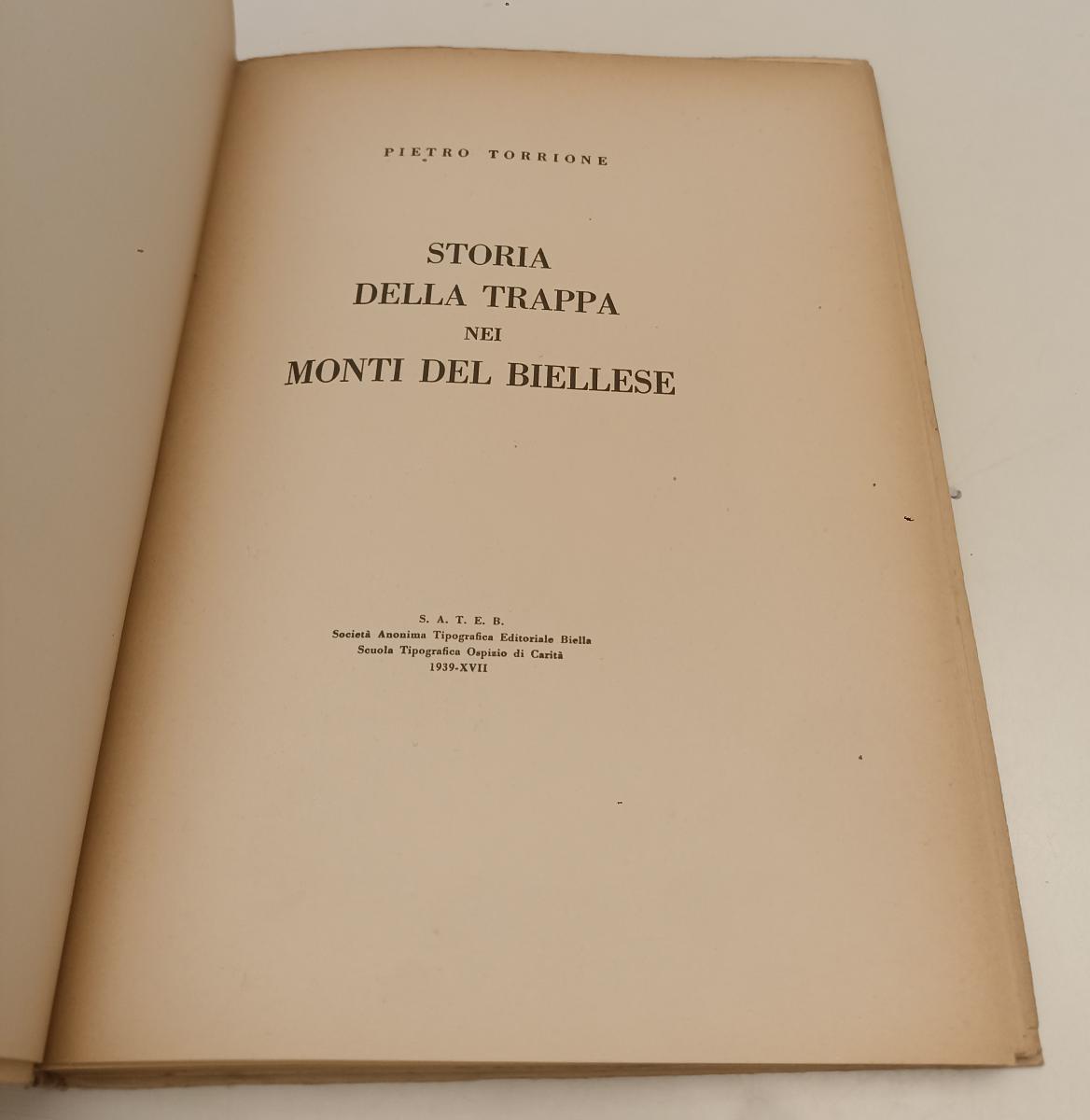 LS- STORIA DELLA TRAPPA NEI MONTI DEL BIELLESE- PIETRO TORRIONE-- 1939- B- XFS60