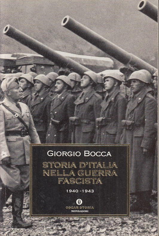 LS- STORIA D'ITALIA GUERRA FASCISTA- BOCCA- MONDADORI- OSCAR STORIA- 1997- B-XFS