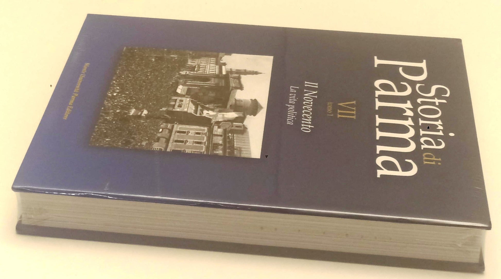 LS- STORIA DI PARMA VII TOMO 1 IL NOVECENTO- MUP MONTE UNIVERSITA'- 2018- CS-WPR