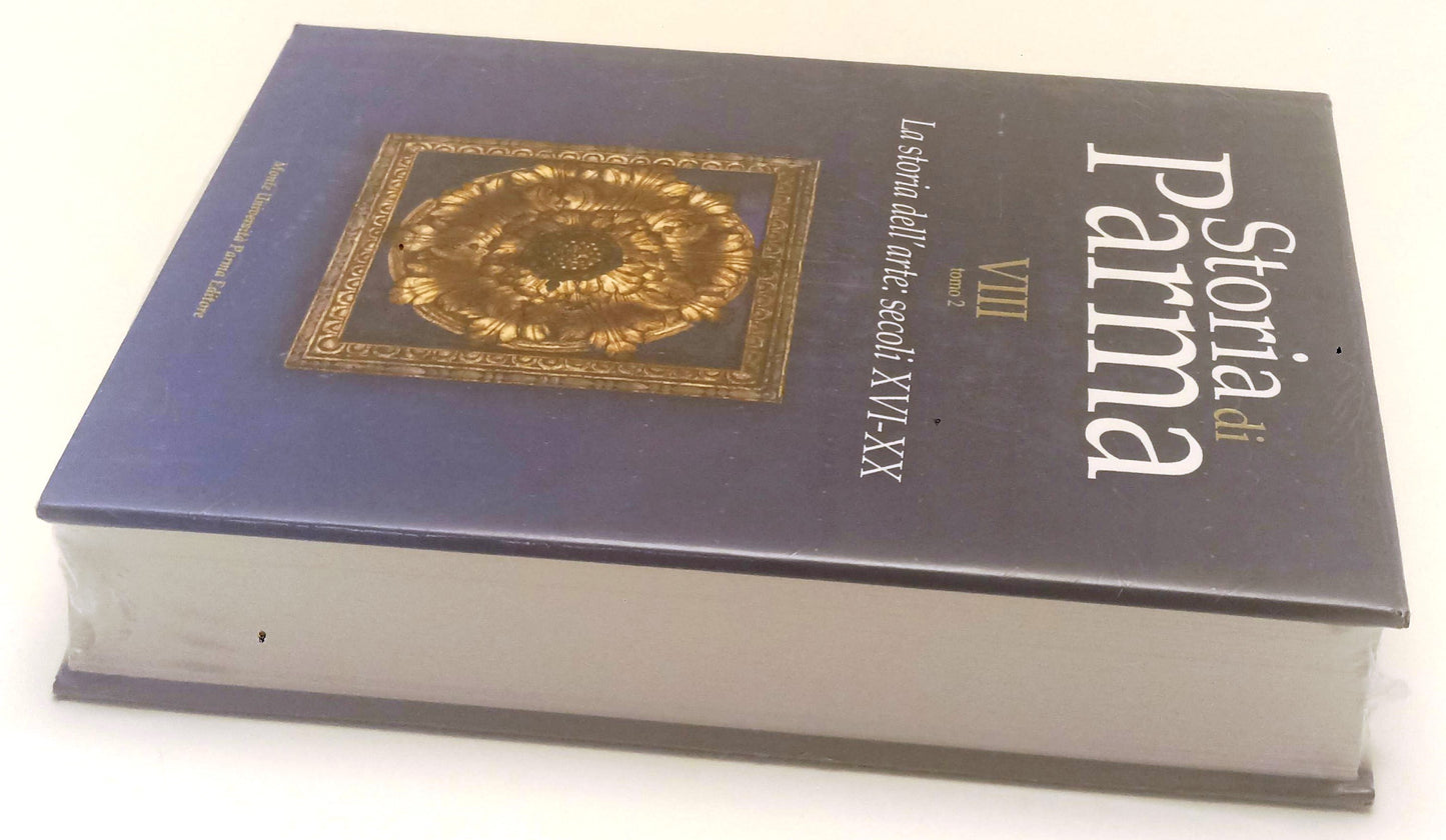 LS- STORIA DI PARMA VIII TOMO 2 ARTE XVI/XX- MUP MONTE UNIVERSITA'- 2020- CS-WPR