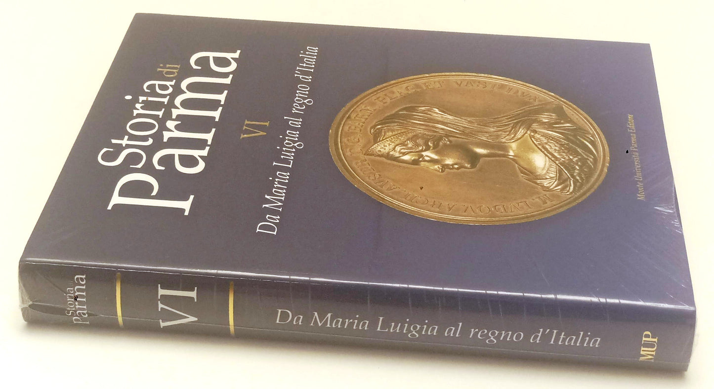 LS- STORIA DI PARMA VI MARIA LUIGIA REGNO D'ITALIA - MUP MONTE UNIVERSITA' - WPR