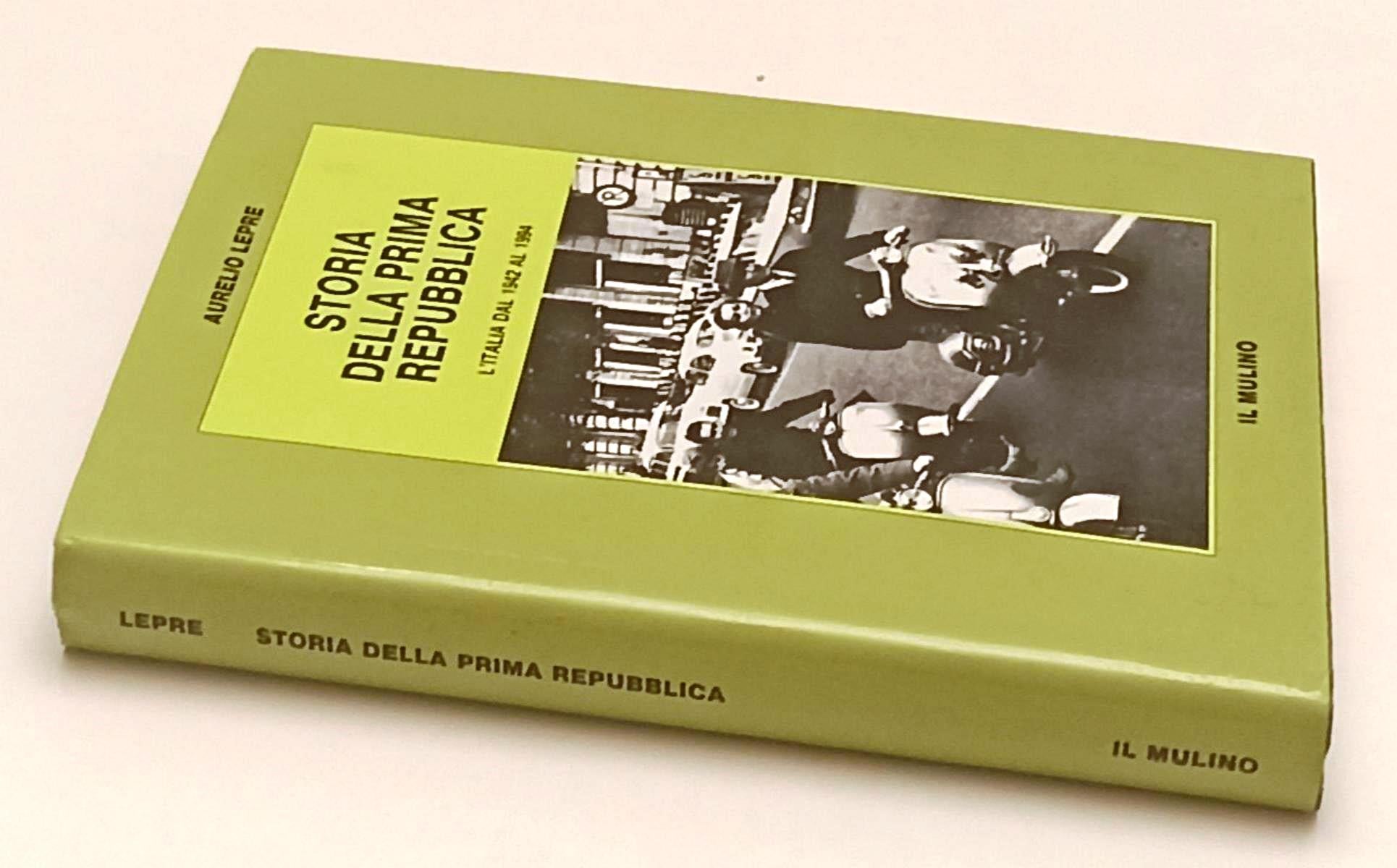 Storia della Prima Repubblica - Aurelio Lepre- Il Mulino- Nuova Edizione- ZFS163