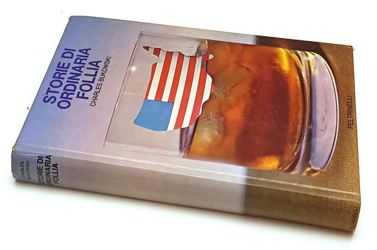 LN- STORIE DI ORDINARIA FOLLIA - BUKOWSKI- FELTRINELLI-- 1a ED.- 1975- C- XFS137