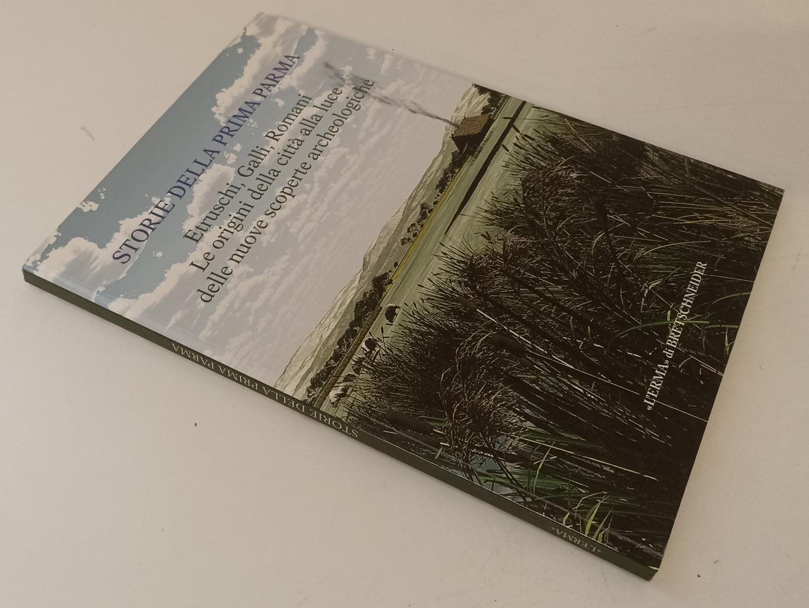 LT- STORIE DELLA PRIMA PARMA CATALOGO -- L'ERMA di BRETSCHNEIDER--- 2013- B- WPR