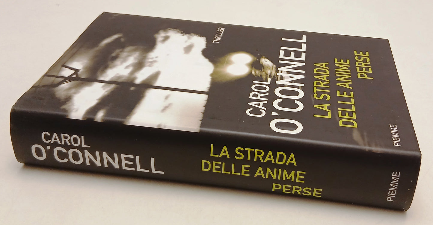 LG- LA STRADA DELLE ANIME PERSE - CAROL O'CONNELL - PIEMME --- 2009 - CS- YFSXXX