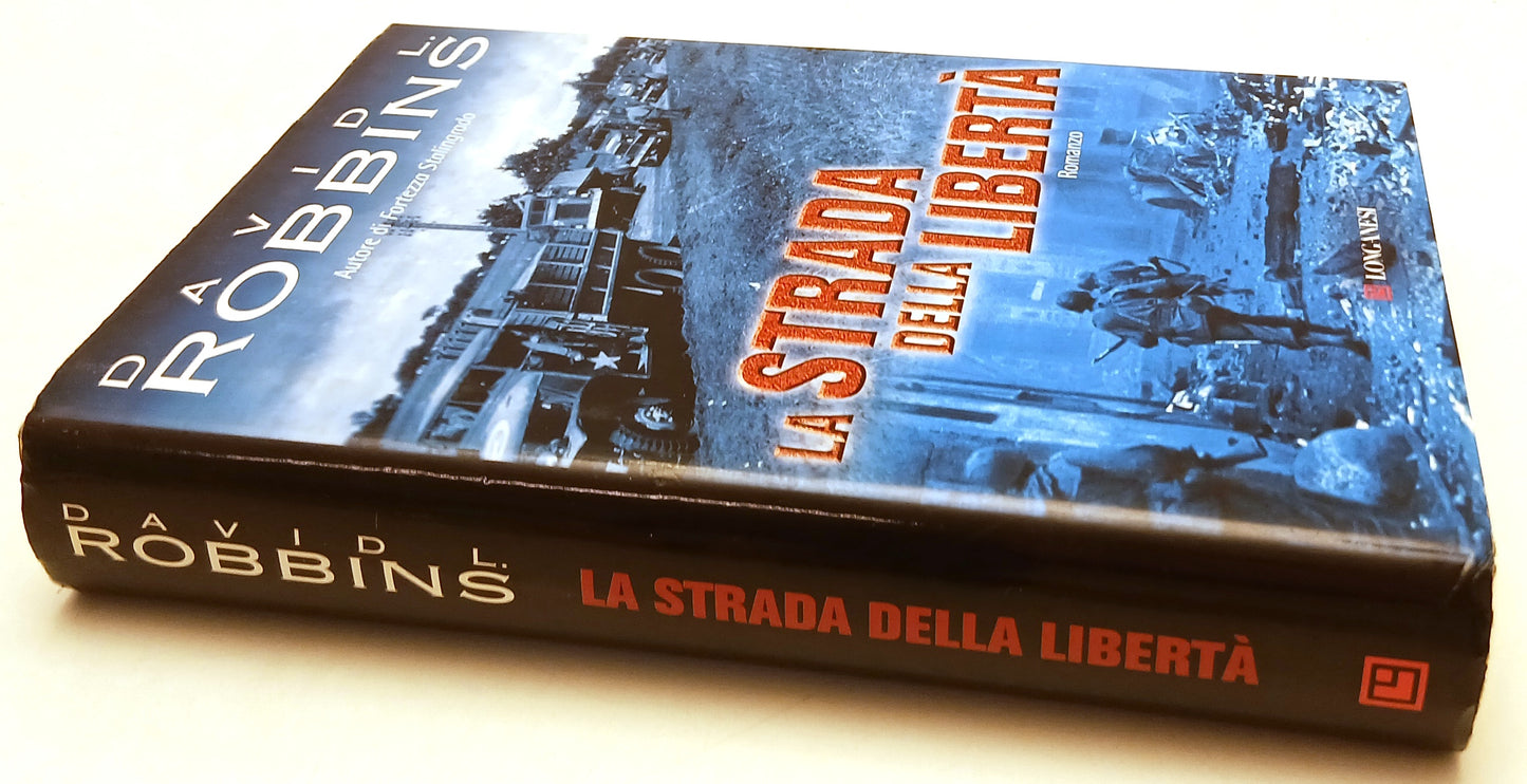 LN- LA STRADA DELLA LIBERTA' - DAVID L. ROBBINS - LONGANESI --- 2008- CS- ZFS47