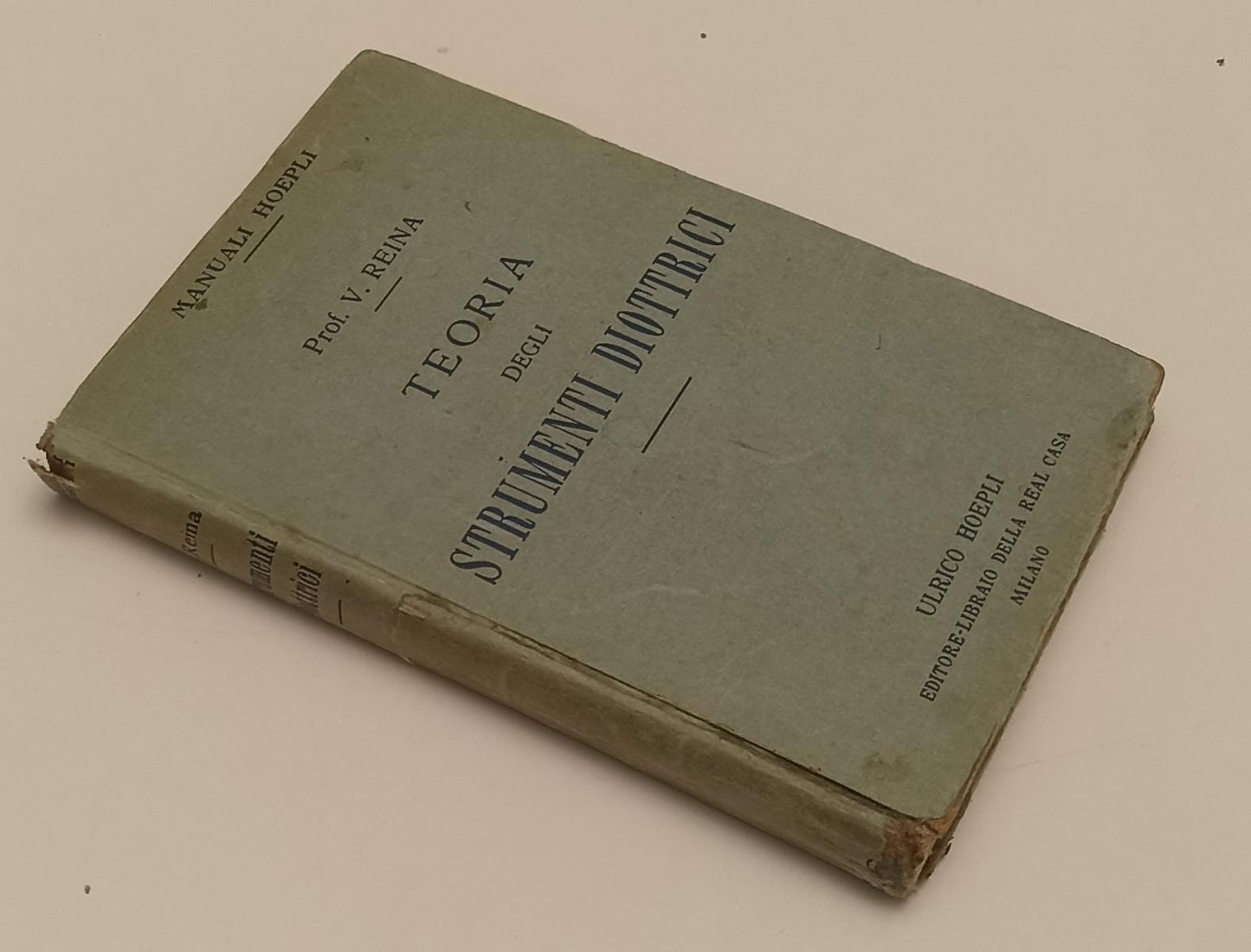 LH- TEORIA DEGLI STRUMENTI DIOTTRICI- PROF. REINA- HOEPLI- MANUALI-- 1908- C-XFS