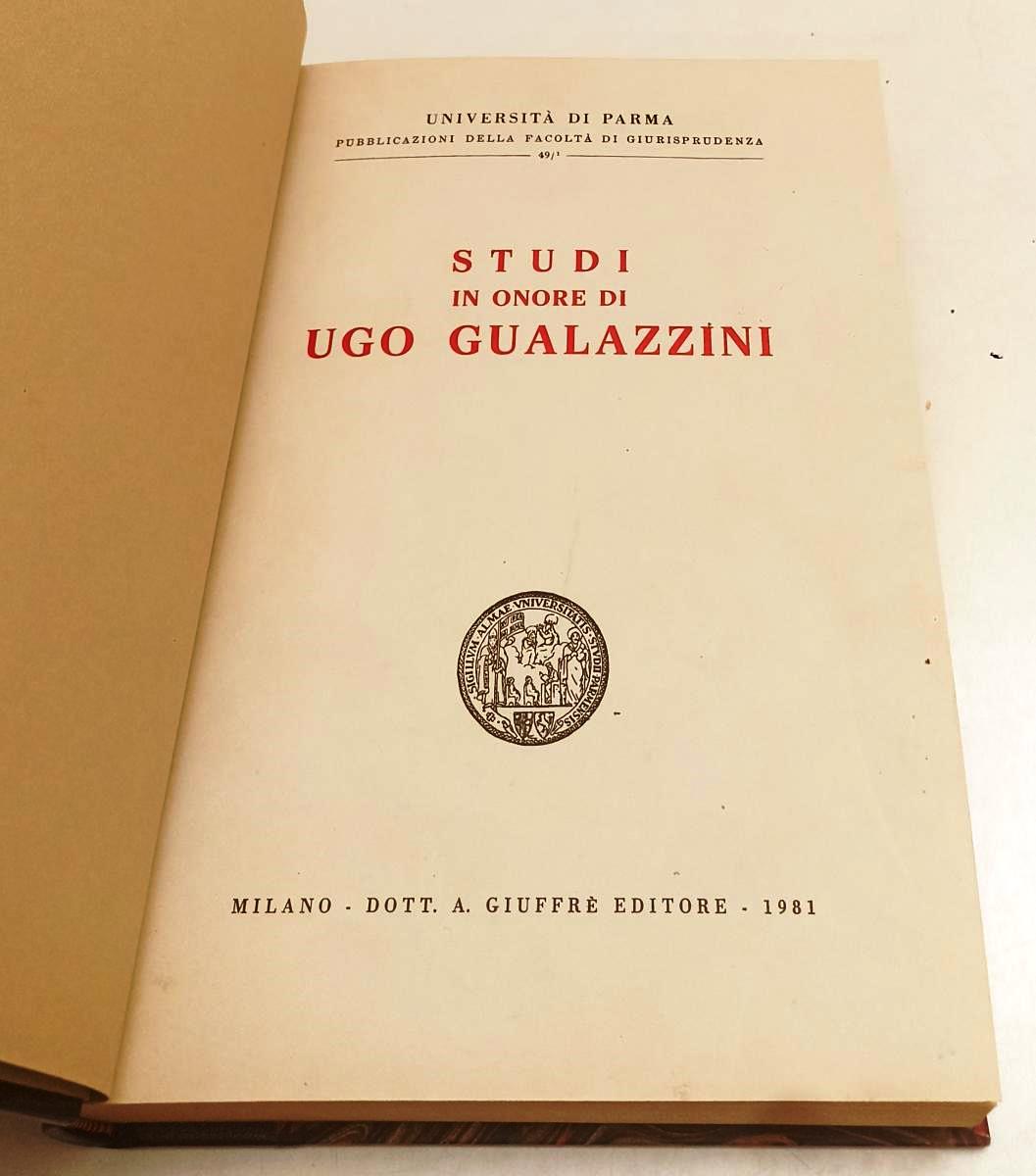 LZ- STUDI IN ONORE DI UGO GUALAZZINI- GIUFFRE'- UNIVERSITA' PARMA- 1981- C-XFS40