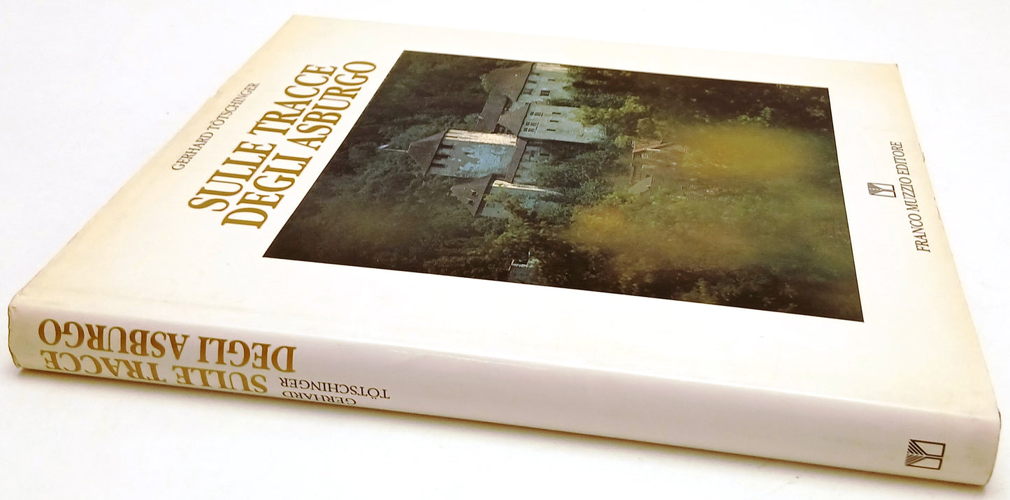LT- SULLE TRACCE DEGLI ASBURGO - GERHARD TOTSCHINGER- MUZZIO--- 1992- CS- YFS740
