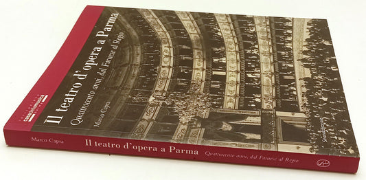 LT- IL TEATRO D'OPERA A PARMA FARNESE REGIO- MARCO CAPRA- SILVANA--- 2007- B-WPR