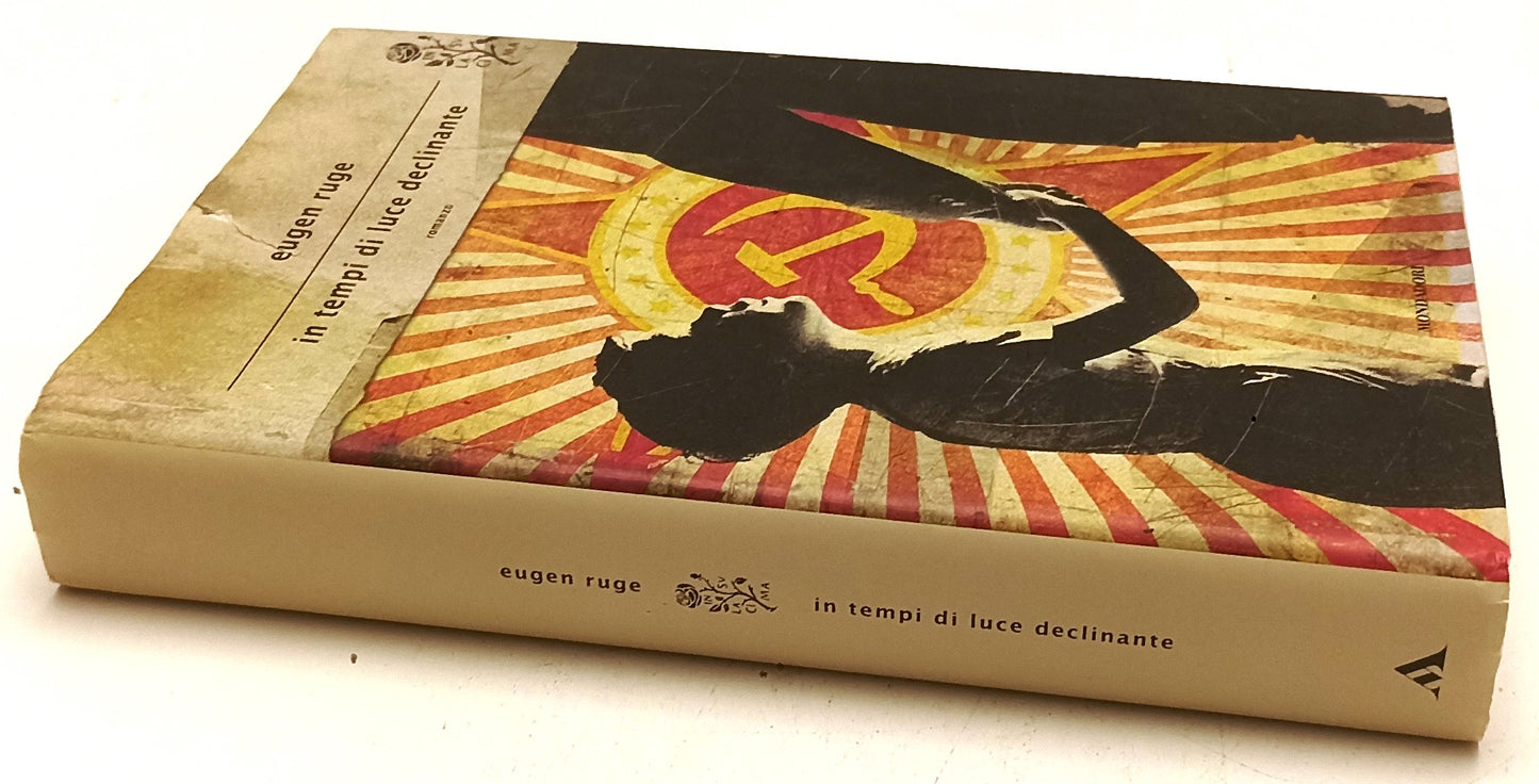 LN- IN TEMPI DI LUCE DECLINANTE- EUGEN RUGE- MONDADORI- 1a ED.- 2013- CS- YFS561