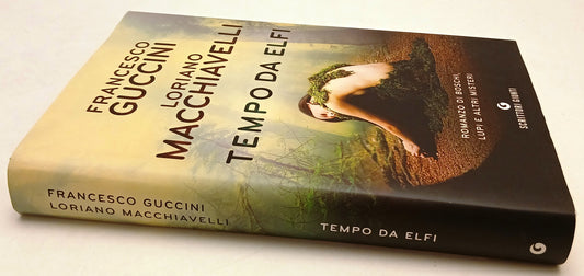 LN- TEMPO DA ELFI - GUCCINI MACCHIAVELLI - GIUNTI - SCRITTORI -- 2017- CS- ZFS47