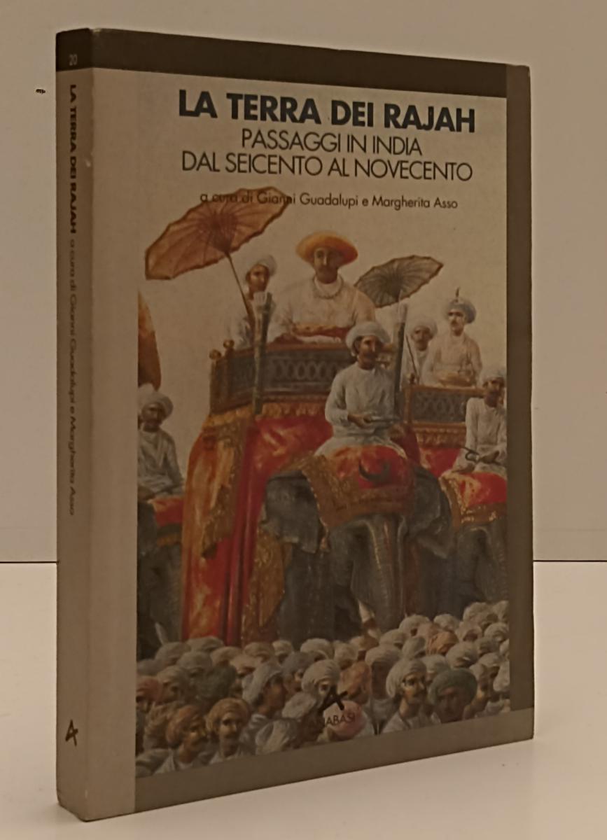 LS- LA TERRA DEI RAJAH PASSAGGI INDIA SEICENTO NOVECENTO - ANABASI- 1993- YFS267