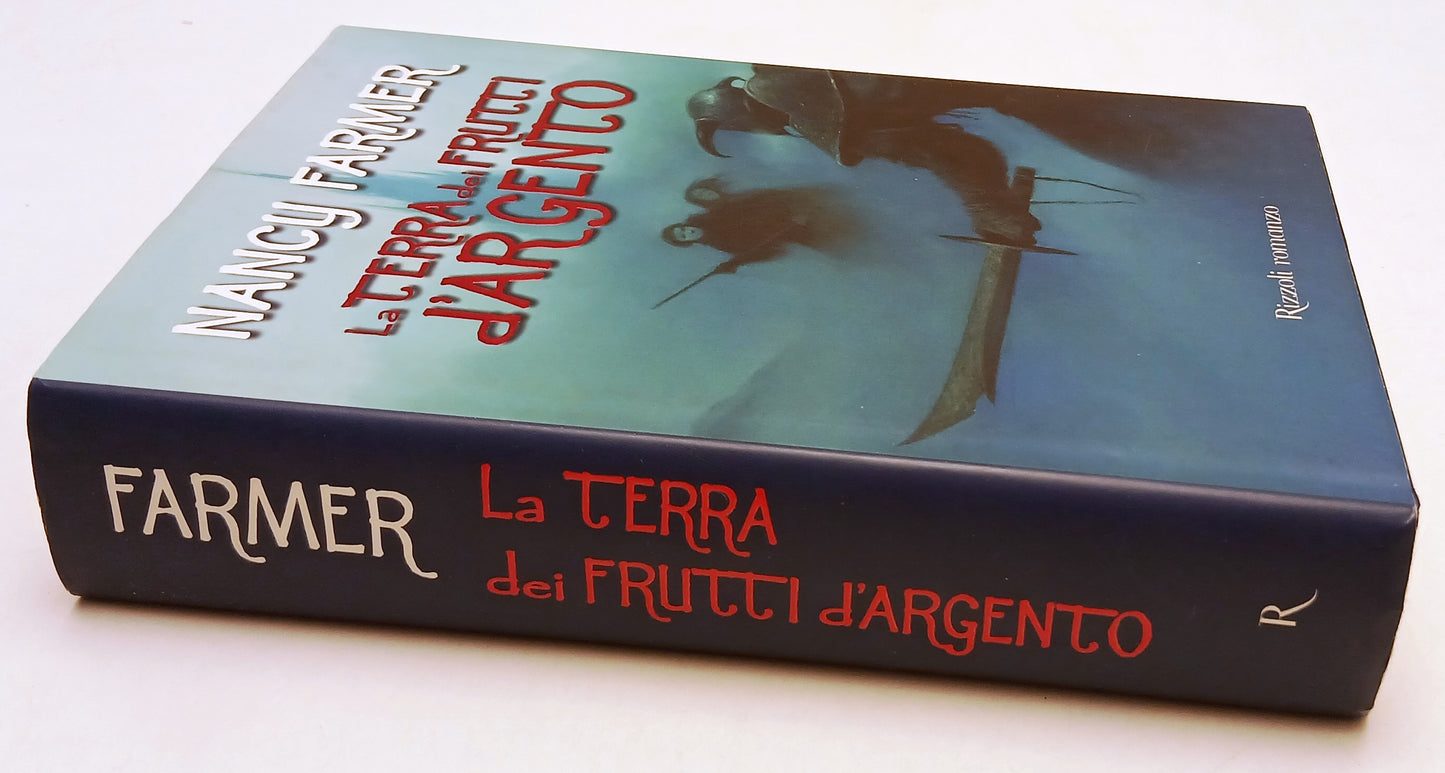 LN- LA TERRA DEI FRUTTI DIARGENTO - NANCY FARMER - RIZZOLI --- 2008 - CS- YFSXXX