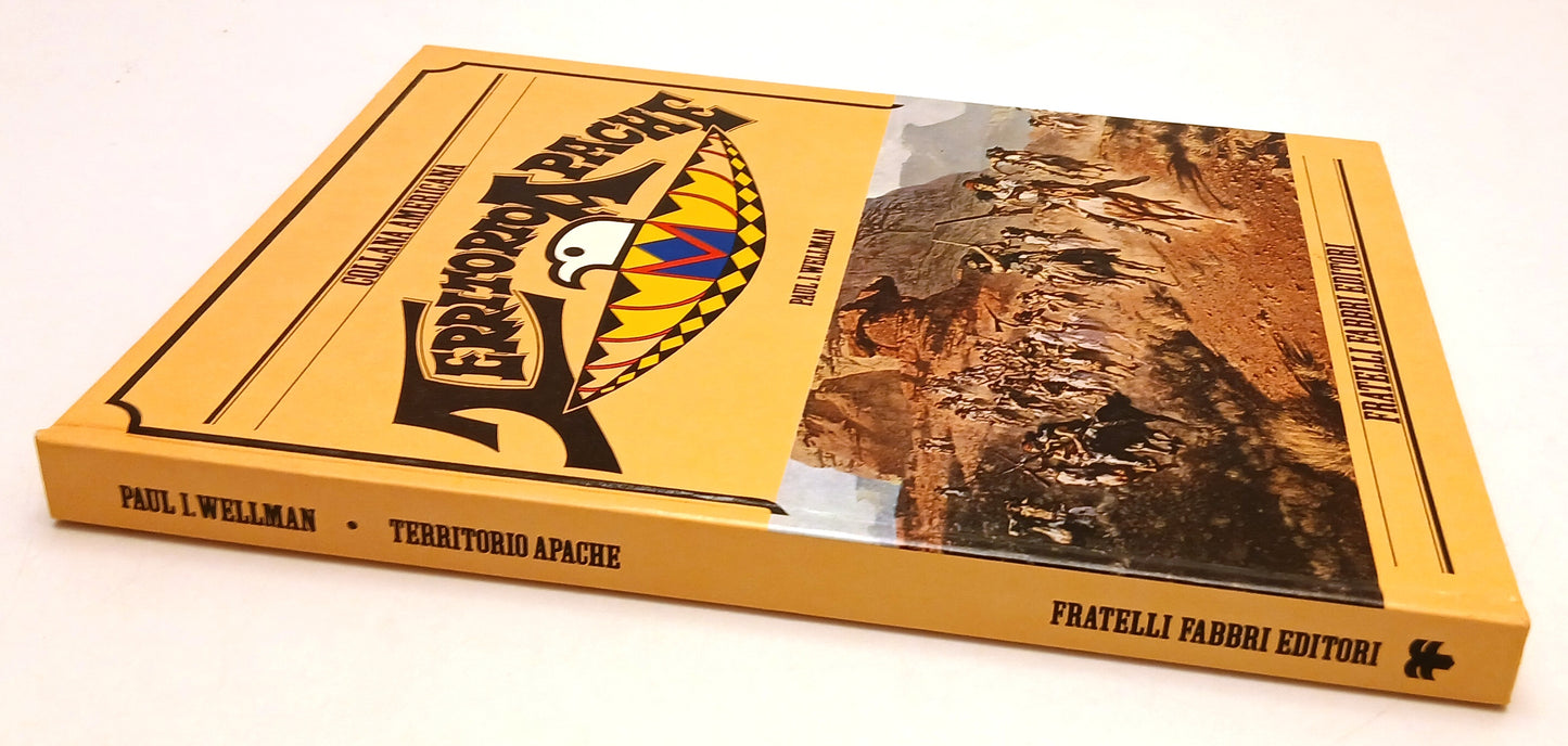 LB- TERRITORIO APACHE- PAUL WELLMAN- FABBRI- COLLANA AMERICANA-- 1976- C- YFS634