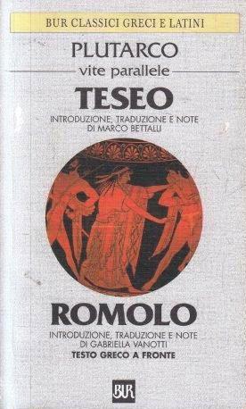 Vite parallele Teseo Romolo- Plutarco- Rizzoli Bur Classici greci latini- 1a- XFS