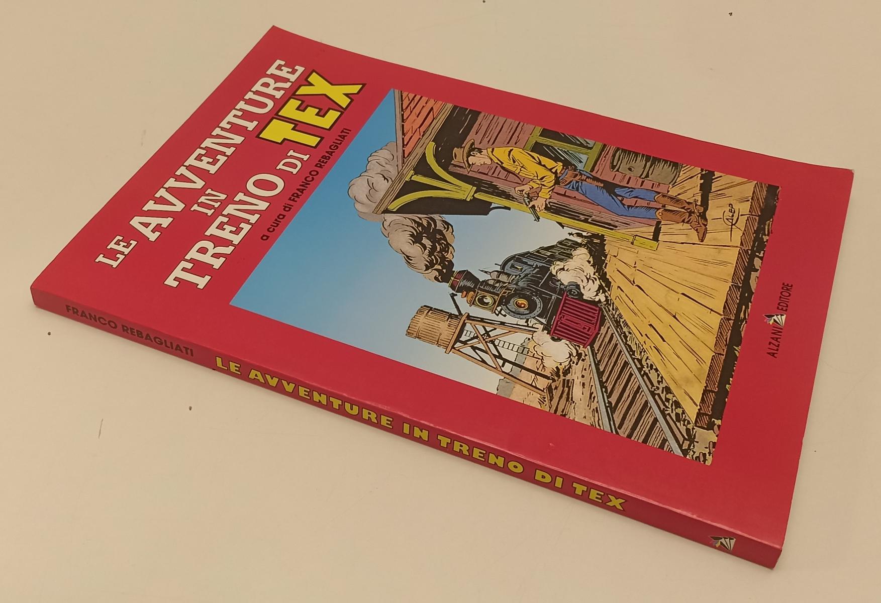 FB- LE AVVENTURE IN TRENO DI TEX - FRANCO REBAGLIATI - ALZANI - 2000 - B - B24