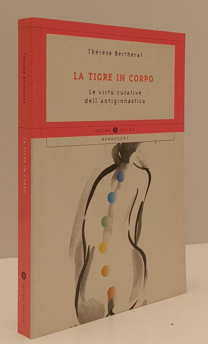 LZ- LA TIGRE IN CORPO- THERESE BERTHERAT- MONDADORI- OSCAR GUIDE- 2002- B-XFS137
