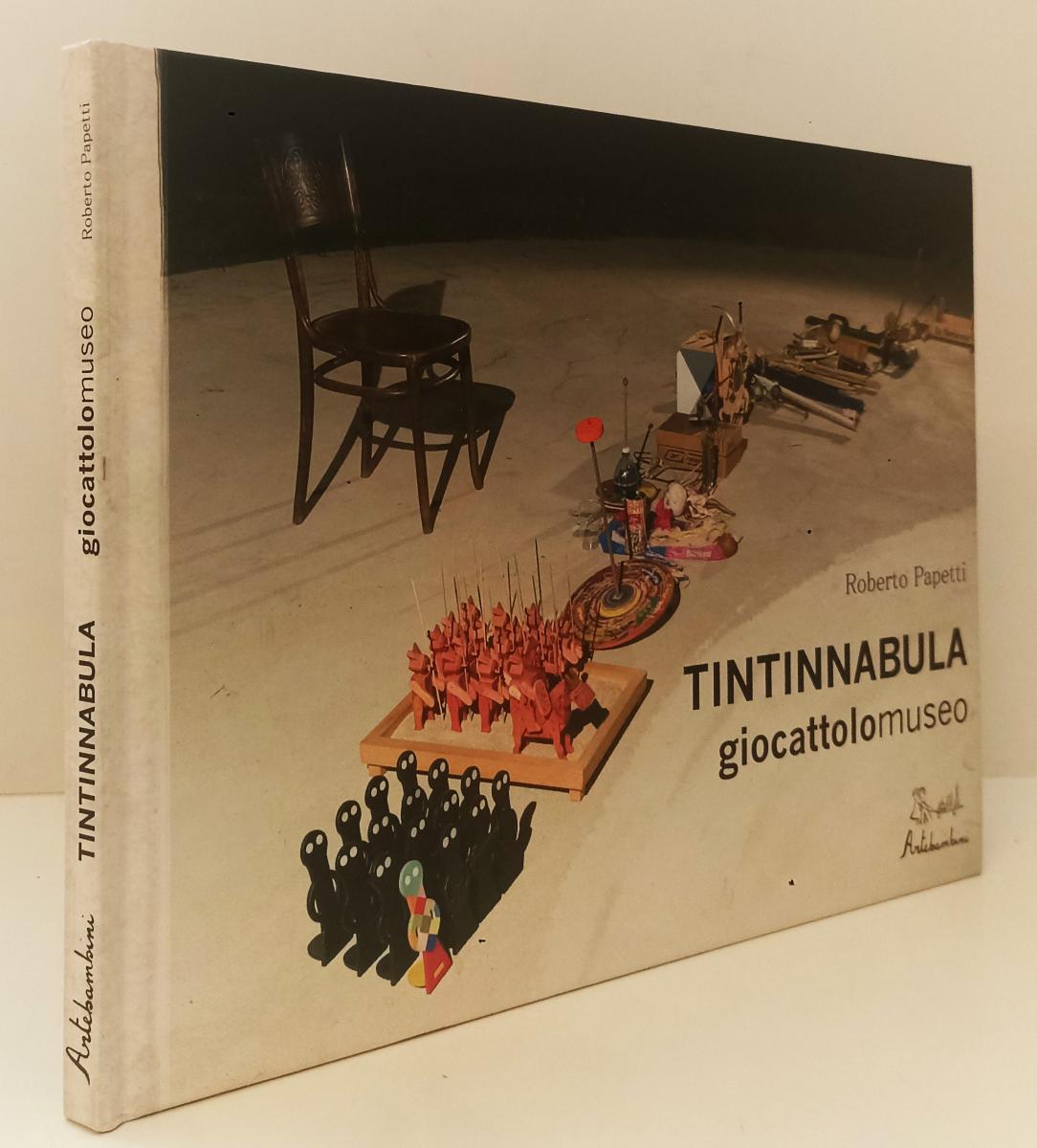 LB- TINTINNABULA GIOCATTOLOMUSEO- ROBERTO PAPETTI- ARTEBAMBINI--- 2006- C- YFS57