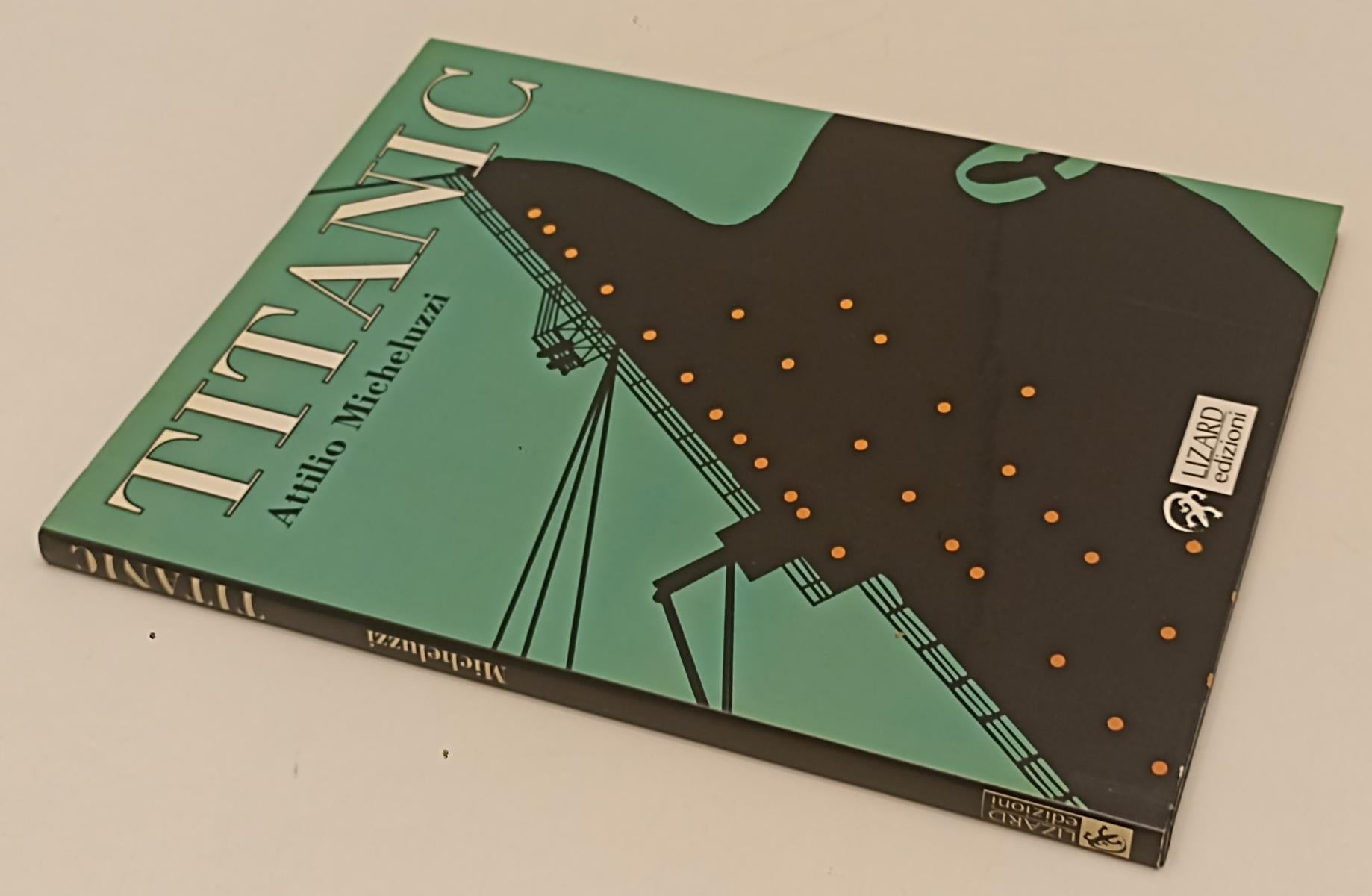 FV- TITANIC - ATTILIO MICHELUZZI - LIZARD EDIZIONI - 1998 - CS - B24