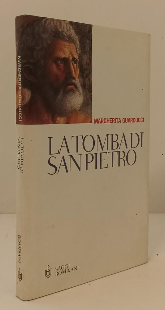 LS- LA TOMBA DI SAN PIETRO - MARGHERITA GUARDUCCI - BOMPIANI--- 2000- CS- XFS142