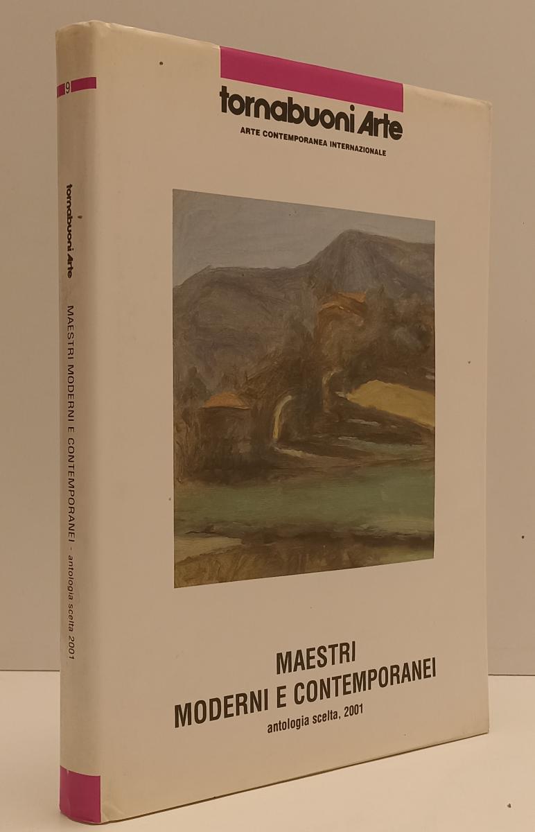 LT- TORNABUONI ARTE CONTEMPORANEA MAESTRI MODERNI ANTOLOGIA SCELTA 2001 - XFS177