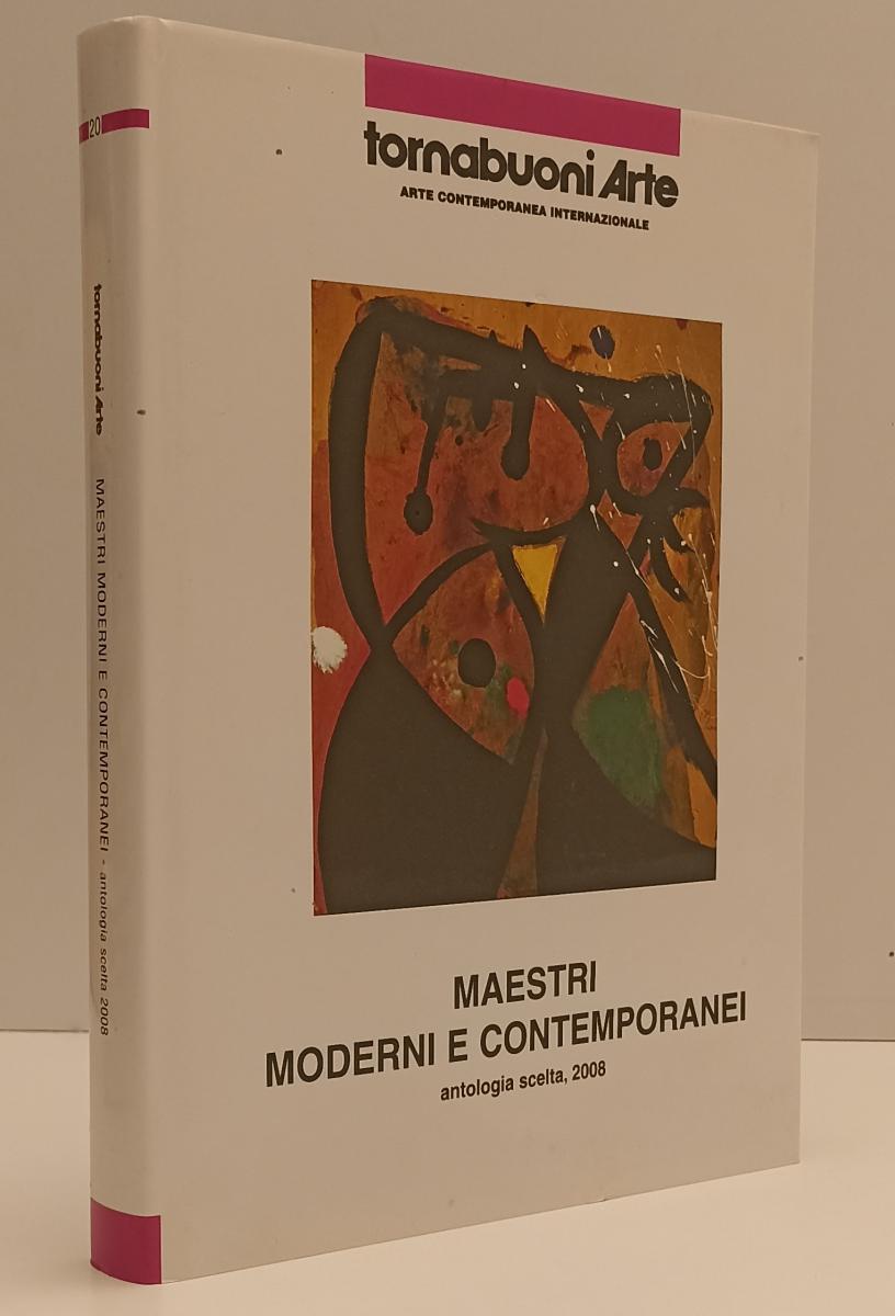 LT- TORNABUONI ARTE CONTEMPORANEA MAESTRI MODERNI ANTOLOGIA SCELTA 2008 - XFS177