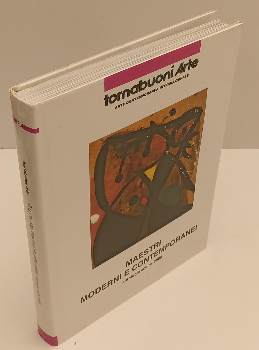 LT- TORNABUONI ARTE CONTEMPORANEA MAESTRI MODERNI ANTOLOGIA SCELTA 2008 - XFS177