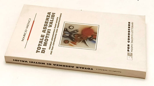 LS- TOTALE ASSENZA DI MOTIVI VALIDI- MARCO MENCI- PER CONOSCERE- 1998- B- ZFS179