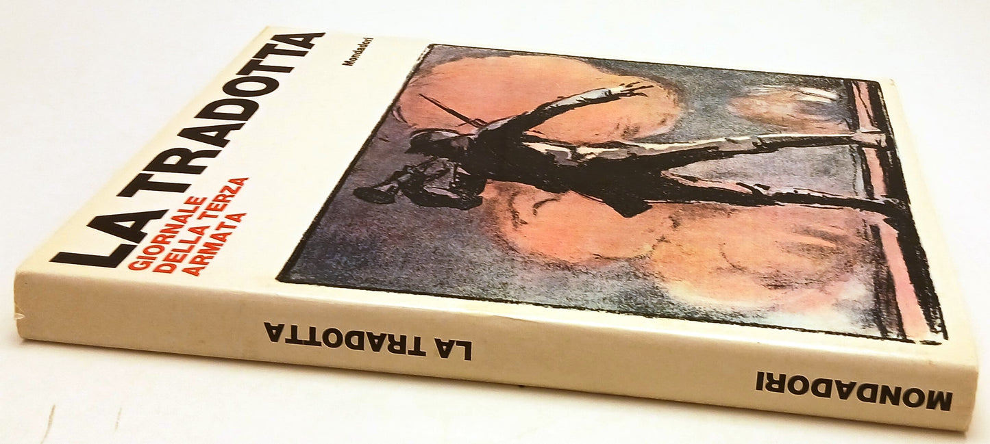LZ- LA TRADOTTA  GIORNALE DELLA TERZA ARMATA -- MONDADORI --- 1965 - CS - YFS854