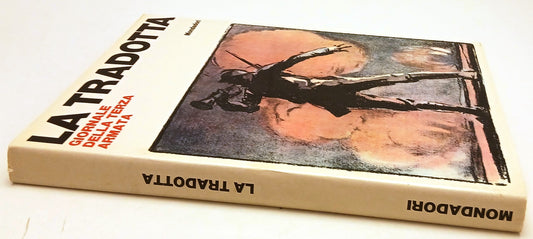 LZ- LA TRADOTTA  GIORNALE DELLA TERZA ARMATA -- MONDADORI --- 1965 - CS - YFS854