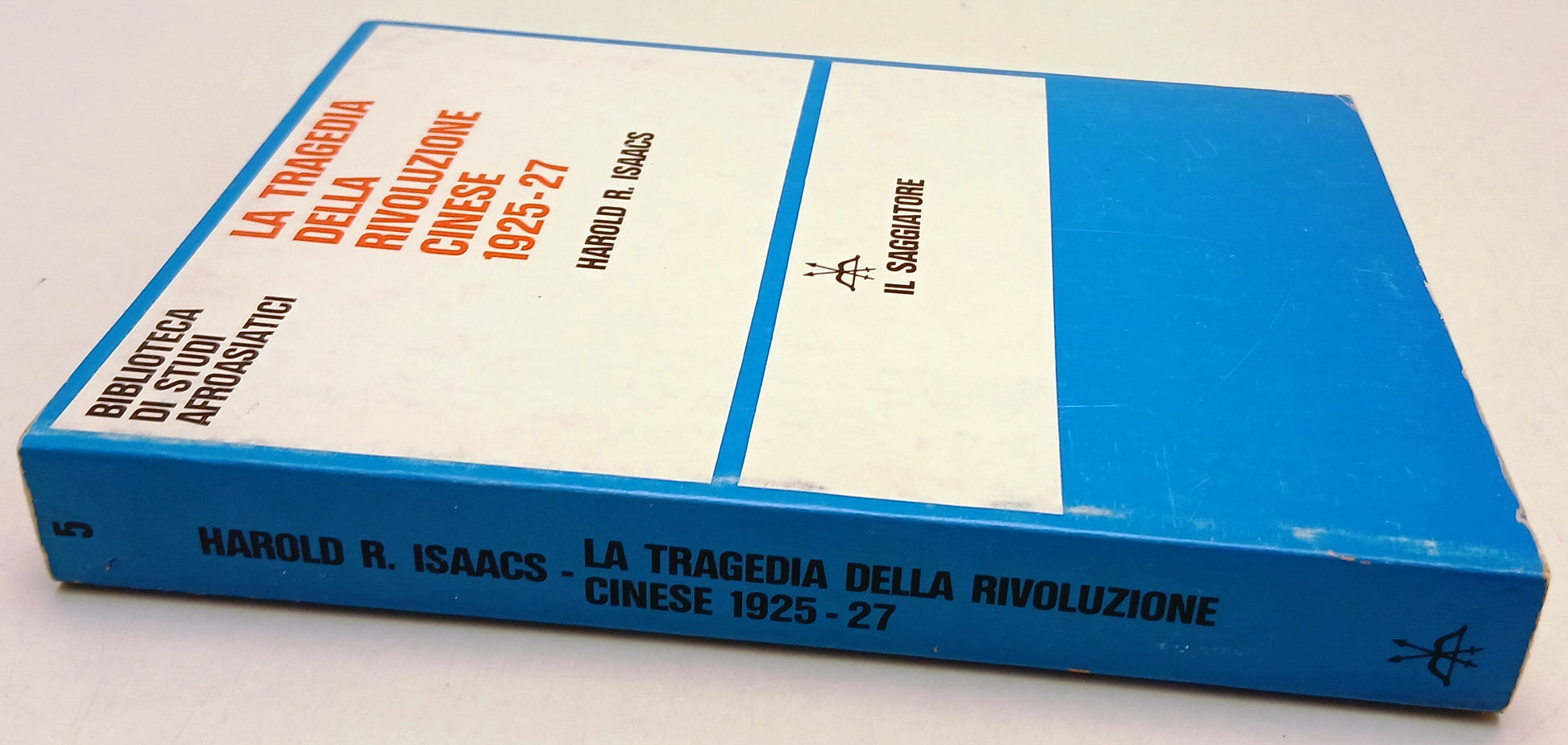 LS- LA TRAGEDIA DELLA RIVOLUZIONE CINESE 1925-27- ISAACS- IL SAGGIATORE- B-ZFS72