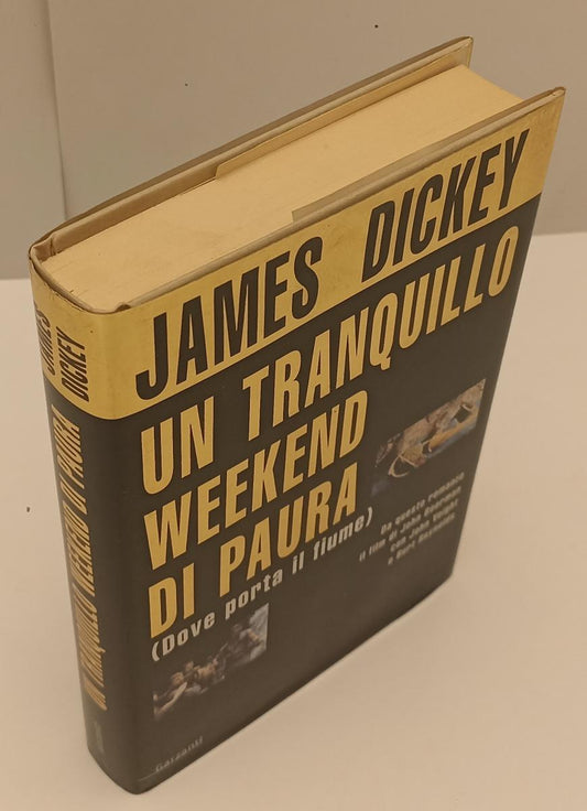 LN- UN TRANQUILLO WEEKEND DI PAURA - JAMES DICKEY - GARZANTI--- 2001- CS- XFS179