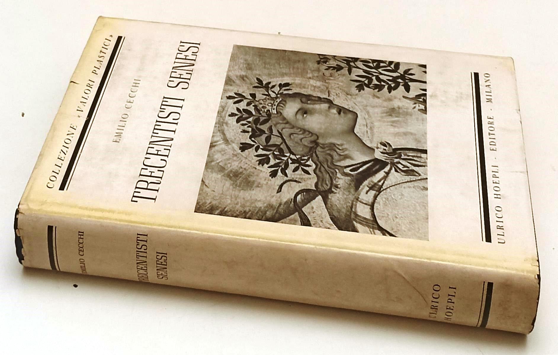 LT- TRECENTISTI SENESI- EMILIO CECCHI- HOEPLI- VALORI PLASTICI-- 1948- CS-YFS598
